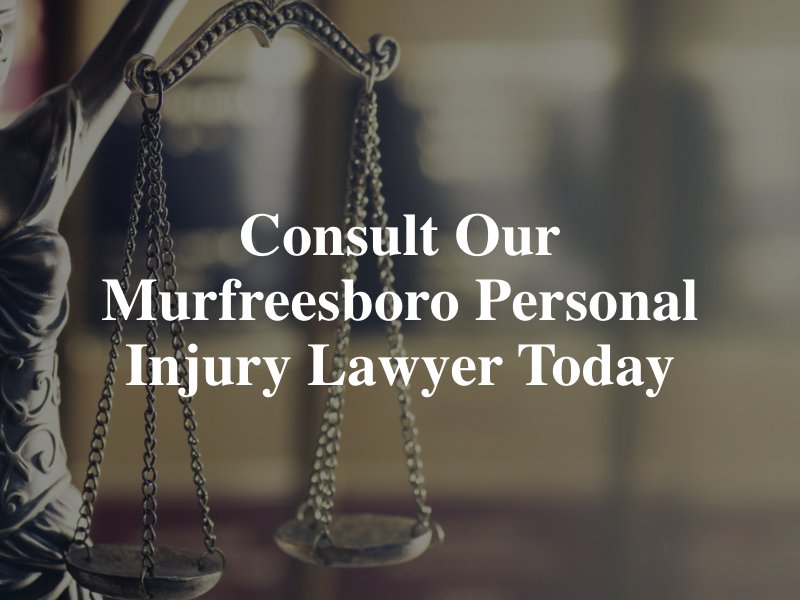 Consult Our Murfreesboro Personal Injury Lawyer Today